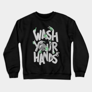 Wash your hands Crewneck Sweatshirt